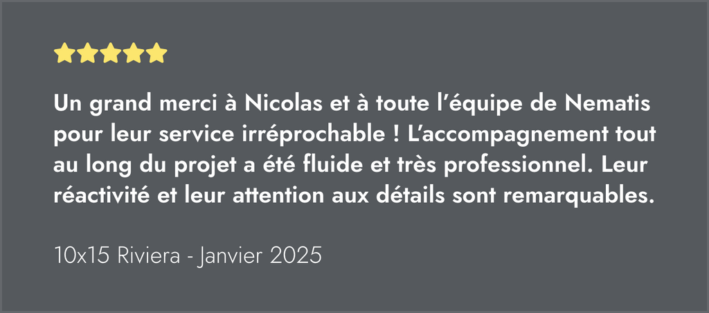 Visuel : 5 étoiles, avis client élogieux pour Nematis, "10x15 Riviera - Janvier 2025" sur fond gris.
